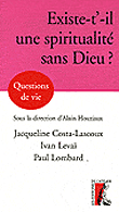 Peut-il y avoir une spiritualité sans dieu ?&nbsp;-&nbsp;Paul Lombard, Ivan Levaï, Jacqueline Costa-Lascoux