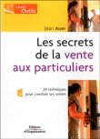 Les secrets de la vente aux particuliers&nbsp;-&nbsp;Jean Auer