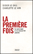 La première fois, récits d'une expérience intime&nbsp;-&nbsp;D. Le Gall, C. Le Van