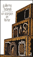 Un scorpion en février&nbsp;-&nbsp;Guillermo Fadanelli