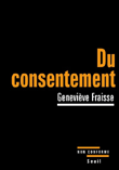 Du consentement&nbsp;-&nbsp;Geneviève Fraisse