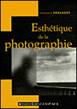 Esthétique de la photographie&nbsp;-&nbsp;François Soulages
