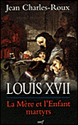 La mère et l'enfant martyrs, Marie-Antoinette et Louis XVII