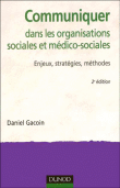 Communiquer dans les institutions sociales et médico-sociales&nbsp;-&nbsp;Daniel Gacoin