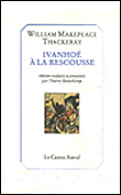 Ivanhoé à la rescousse&nbsp;-&nbsp;William Makepeace Thackeray