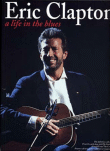 Life in the blues&nbsp;-&nbsp;Eric Clapton