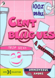 Cent blagues trop sexe&nbsp;-&nbsp;Dominique Duforest