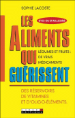 Les aliments qui guérissent&nbsp;-&nbsp;Sophie Lacoste
