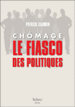 Chômage, le fiasco des politiques