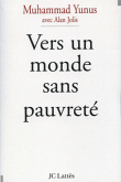 Vers un monde sans pauvreté&nbsp;-&nbsp;Muhammad Yunus