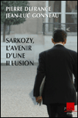 Nicolas Sarkozy, l'avenir d'une illusion&nbsp;-&nbsp;Pierre Defrance, Jean-Luc Gonneau