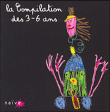 Enfant&nbsp;-&nbsp;Compilation des 3-6 ans