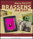Brassens me disait&nbsp;-&nbsp;Mario Poletti