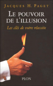 Le pouvoir de l'illusion&nbsp;-&nbsp;Jacques Paget