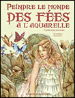 Peindre le monde des fées à l'aquarelle&nbsp;-&nbsp;D. Riche, A. Franklin