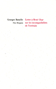 Lettre à René Char sur les incompatibilités de l'écrivain&nbsp;-&nbsp;Georges Bataille