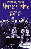 Vivre et survivre en France&nbsp;-&nbsp;Dominique Veillon