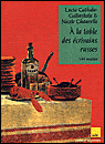A la table des écrivains russes&nbsp;-&nbsp;Lucia Cathala-Galinskaïa, Nicole Chauvelle