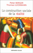 Construction sociale de la réalite&nbsp;-&nbsp;Peter Berger