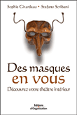 Des masques en vous, utilisez toutes les ressources de votre personnalité&nbsp;-&nbsp;Sophie Girardeau, Stefano Scribani