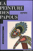 La peinture des papous&nbsp;-&nbsp;Roger Boulay