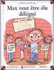 Max veut être élu délégué&nbsp;-&nbsp;Dominique de Saint-Mars
