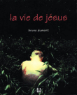 La vie de Jésus&nbsp;-&nbsp;Bruno Dumont