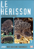 Nos voisins sauvages&nbsp;-&nbsp;Volume 7 - Le Hérisson, guerrier des jardins