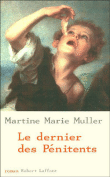 Le dernier des pénitents&nbsp;-&nbsp;Martine-Marie Muller