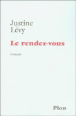 Le rendez-vous&nbsp;-&nbsp;Justine Lévy