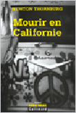 Mourir en Californie&nbsp;-&nbsp;Newton Thornburg