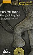 Shanghaï fengshui&nbsp;-&nbsp;Nury Vittachi