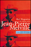 Le cinéma selon Melville&nbsp;-&nbsp;Jean-Pierre Melville, Rui Nogueira