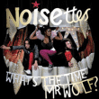 The Noisettes&nbsp;-&nbsp;What's the time Mr Wolf