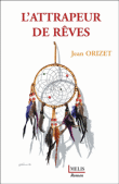 L'attrapeur de rêves&nbsp;-&nbsp;Jean Orizet