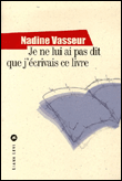 Je ne lui ai pas dit que j'écrivais ce livre&nbsp;-&nbsp;Nadine Vasseur