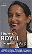 Ségolène Royal décryptée de A à Z&nbsp;-&nbsp;Laurent Pfaadt
