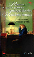 Maximes et autres pensees remarquables des moralistes franc&nbsp;-&nbsp;François Dufay