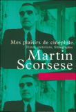 Mes plaisirs de cinéphile&nbsp;-&nbsp;Martin Scorsese
