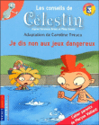Je dis non aux jeux dangereux&nbsp;-&nbsp;Caroline Tresca