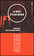 La Mort d'Olga Maria&nbsp;-&nbsp;Horacio Castellanos-Moya