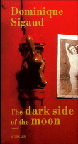 The dark side of the moon&nbsp;-&nbsp;Dominique Sigaud