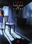 Poétique du cinema&nbsp;-&nbsp;Raoul Ruiz