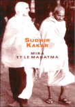 Mira et le Mahatma&nbsp;-&nbsp;Sudhir Kakar