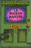 La maison hantée&nbsp;-&nbsp;Jan Pienkowski
