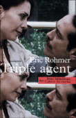 Triple agent&nbsp;-&nbsp;Eric Rohmer