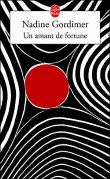 Un amant de fortune&nbsp;-&nbsp;Nadine Gordimer