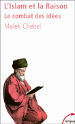 L'islam et la raison&nbsp;-&nbsp;Malek Chebel