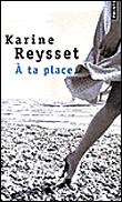 A ta place&nbsp;-&nbsp;Karine Reysset