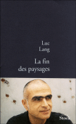 La fin des paysages&nbsp;-&nbsp;Luc Lang